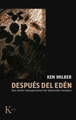 DESPUES DEL EDEN. UNA VISION TRANSPERSONAL DEL DESARROLLO HUMANO