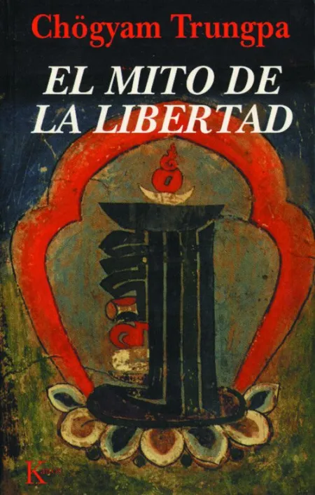 El Mito de la Libertad y el Camino de la Meditación