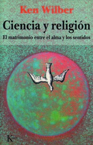 CIENCIA Y RELIGION. EL MATRIMONIO ENTRE EL ALMA Y LOS SENTIDOS