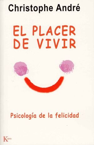 EL PLACER DE VIVIR PSICOLOGIA DE LA FELICIDAD