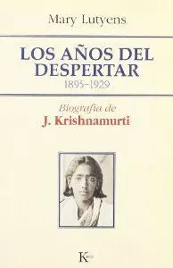 Los Años del Despertar: Biografía de J. Krishnamurti