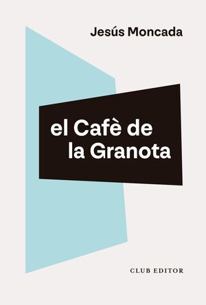 CAFE DE LA GRANOTA,EL