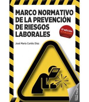 @MARCO NORMATIVO DE LA LEY DE PREVENCION DE RIESGOS LABORALES (6ª ED)