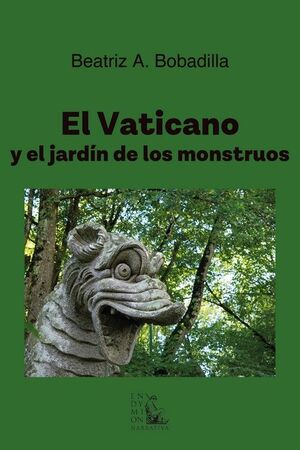 EL VATICANO Y EL JARDÍN DE LOS MONSTRUOS