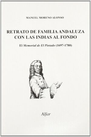 RETRATOS DE FAMILIA ANDALUZA CON LAS INDIAS AL FONDO