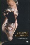 SEVERIANO BALLESTEROS AUTOBIOGRAFIA