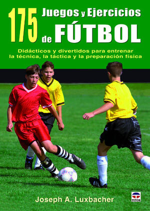175 JUEGOS Y EJERCICIOS FUTBOL