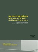 POCO DE CRITICA,UN.ARTICULOS EN EL ABC DE MADRID 1918-1921.UNIV ALICANTE-MG-RUST