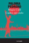 CAÍDOS DEL CIELO / MAGIA CAFÉ