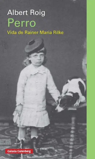 Perro. Vida de Rainer Maria Rilke