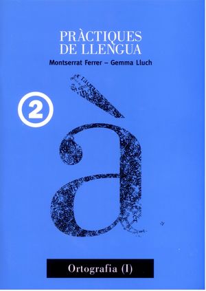 PRACTIQUES LLENGUA 2 ORTOGRAFIA 1
