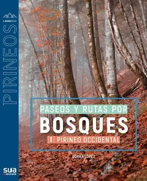 Rutas por los Bosques Mas Bellos (I). Pirineo Occidental
