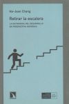 RETIRAR LA ESCALERA. LA ESTRATEGIA DEL DESARROLLO EN PERSPECTIVA HISTO