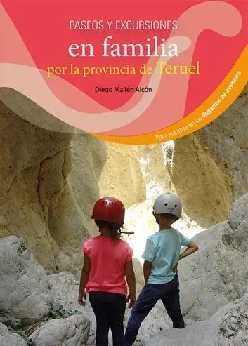 Paseos y Excursiones en Familia por la Provincia de Teruel
