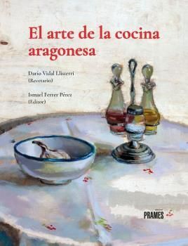 EL ARTE DE LA COCINA ARAGONESA (2ª EDICIÓN)
