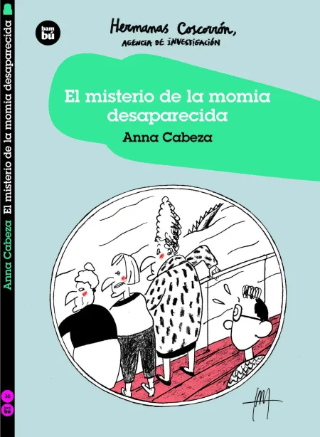 El Misterio de la Momia Desaparecida. Hermanas Coscorro?N. Agencia de Investigac