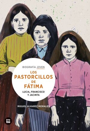 PASTORCILLOS DE FATIMA, LOS. LUCIA, FRANCISCO Y JACINTO