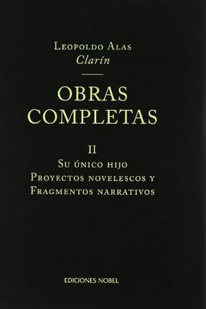 II.OBRAS COMPLETAS DE CLARÍN: SU ÚNICO HIJO
