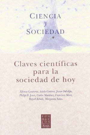 CIENCIA Y SOCIEDAD ( CLAVES CIENTIFICAS PARA LA SOCIEDAD DE HOY )