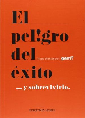 EL PELIGRO DEL EXITO Y SOBREVIVIRLO
