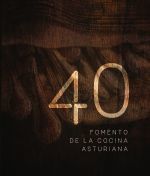 40 AÃOS DE FOMENTO DE LA COCINA ASTURIANA