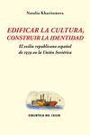EDIFICAR LA CULTURA, CONSTRUIR LA IDENTIDAD