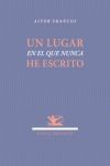 UN LUGAR EN EL QUE NUNCA HE ESCRITO