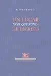 Un Lugar en el que Nunca He Escrito