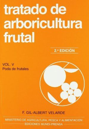 TRATADO DE ARBORICULTURA FRUTAL VOL. V PODA DE FRUTALES