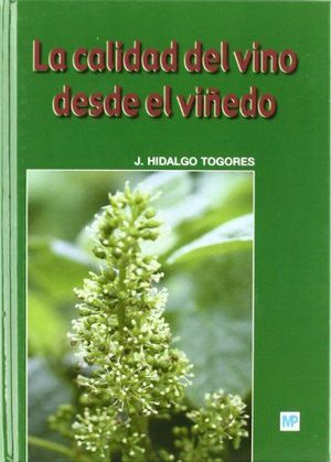CALIDAD DEL VINO DESDE EL VIÑEDO,LA. MUNDI PRENSA
