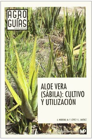 ALOE VERA ( SABILA ) CULTIVO Y UTILIZACION