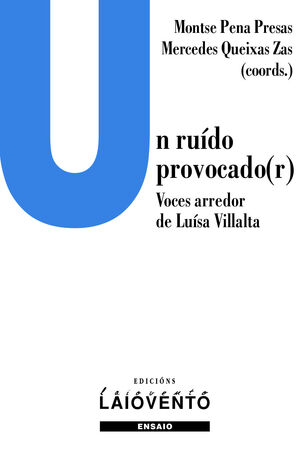 UN RUIDO PROVOCADO (R). VOCES ARREDOR DE LUISA VILLALTA