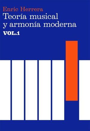 TEORIA MUSICAL Y ARMONIA MODERNA VOL.1