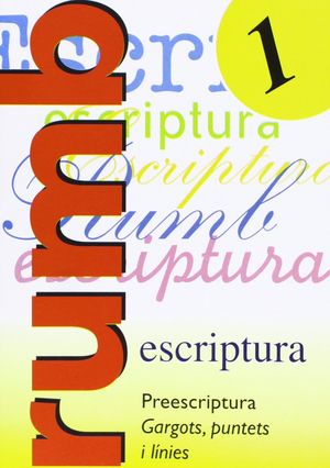 ESCRIPTURA RUMB 2000. T.1. PREESCRITURA GARGOTS, PUNTETS I LINIES