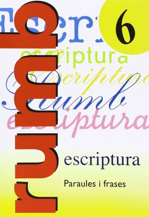 ESCRIPTURA RUMB 2000. T.6. PARAULES I FRASES