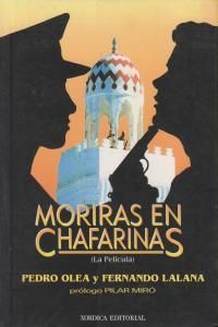 MORIRAS EN CHAFARINAS (LA PELICULA)