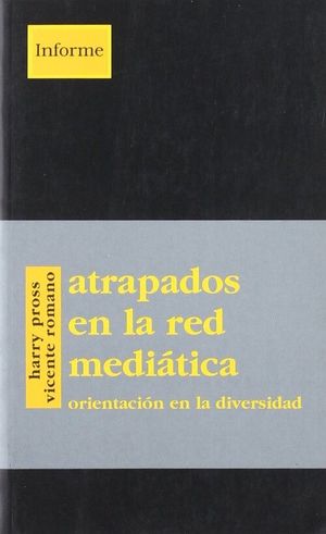 ATRAPADOS EN LA RED MEDIATICA. ORIENTACION EN LA DIVERSIDAD