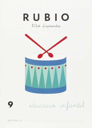 RUBIO, L'ART D'APRENDRE, EDUCACIÓ INFANTIL. QUADERN 9