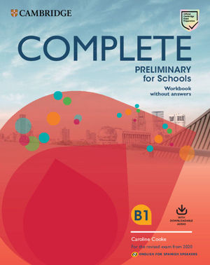 COMPLETE PRELIMINARY FOR SCHOOLS WORKBOOK WITHOUT ANSERS WITH DOWNLOAD AUDIO SEC