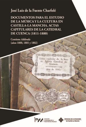 DOCUMENTOS PARA EL ESTUDIO DE LA MÚSICA Y LA CULTURA EN CASTILLA-LA MANCHA. ACTA