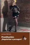 Prostitución: ¿Regularizarla o Perseguir?