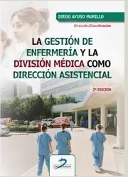 La Gestión de Enfermería y la División Médica Como Dirección Asistencial 2ª Edic