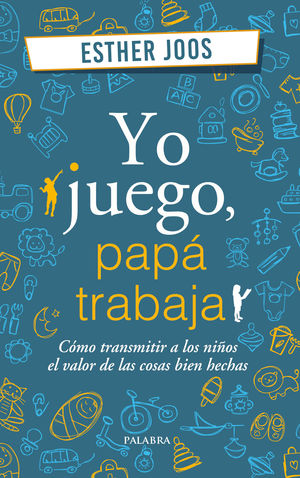 YO JUEGO, PAPÁ TRABAJA