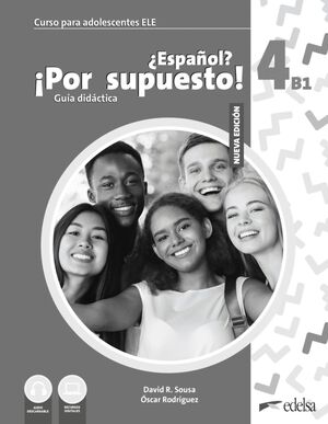 NUEVO ¿ESPAÑOL? ¡POR SUPUESTO! 4 (B1). GUÍA DIDÁCTICA DIGITAL