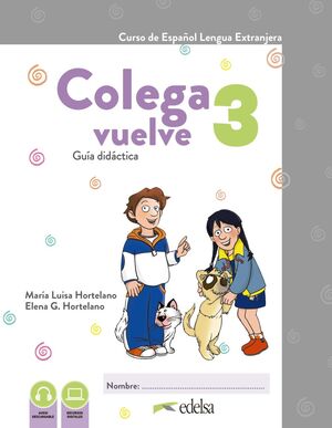 COLEGA VUELVE 3 (A2.1). GUÍA DIDÁCTICA DIGITAL