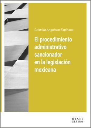 EL PROCEDIMIENTO ADMINISTRATIVO SANCIONADOR EN LA LEGISLACIÓN MEXICANA