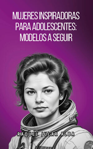MUJERES INSPIRADORAS PARA ADOLESCENTES: MODELOS A SEGUIR