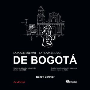 LA PLACE BOLIVAR DE BOGOTÁ  <EM>LA PLAZA BOLÍVAR DE BOGOTÁ</EM>
