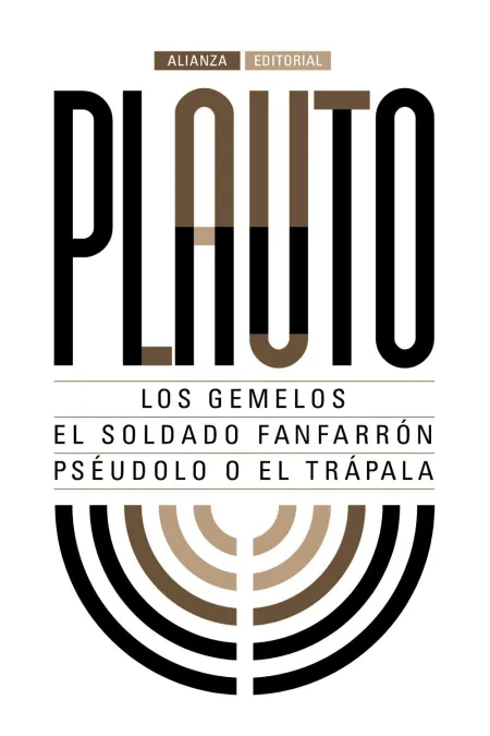Los Gemelos. El Soldado Fanfarrón. Pséudolo o el Trápala