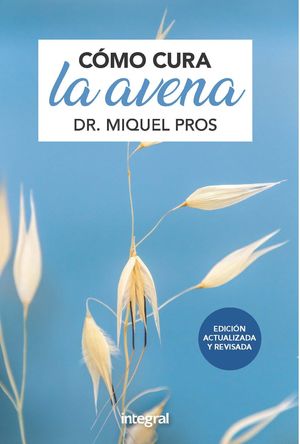 COMO CURA LA AVENA (ED. ACTUALIZADA)